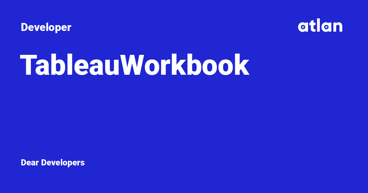 TableauWorkbook - Developer