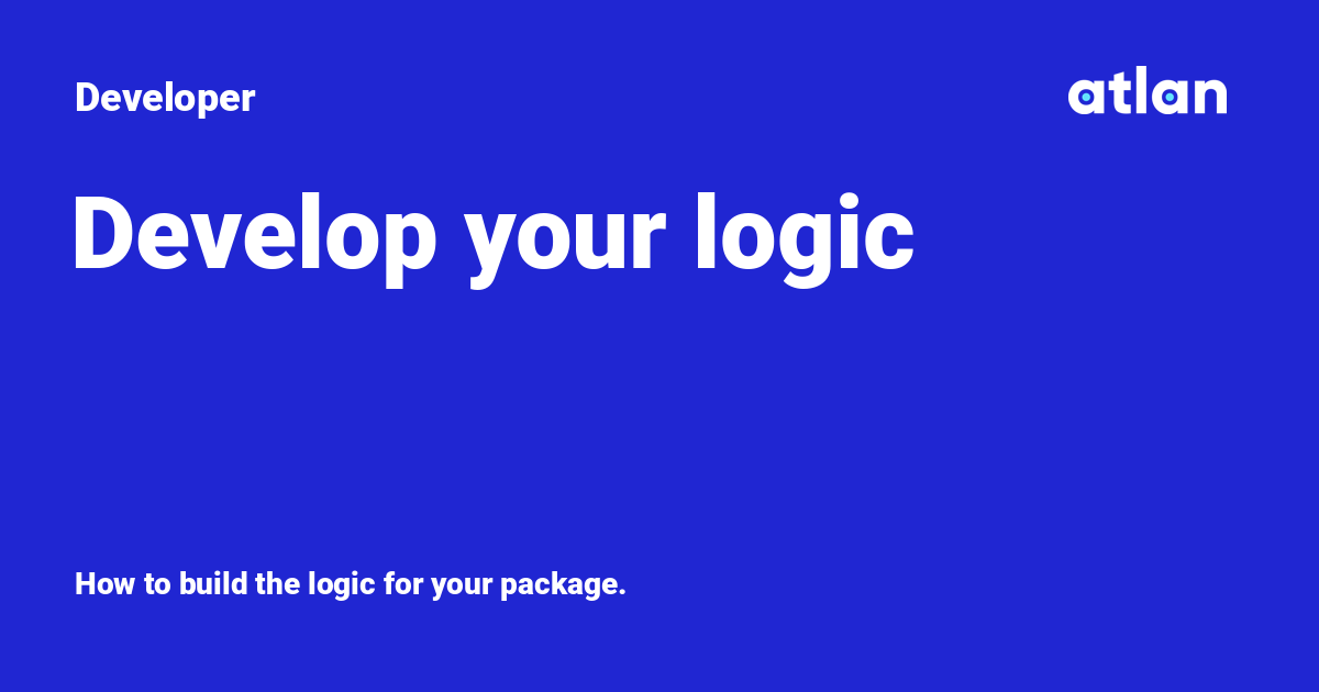 Develop your logic - Developer